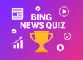 Bing News Quiz – Test Your Knowledge on Major Global Headlines